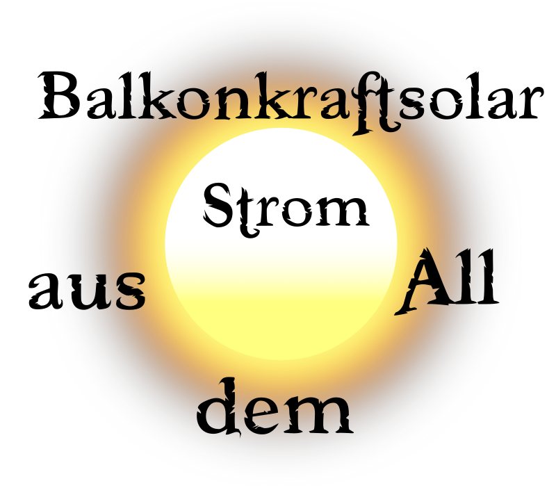 Balkonkraftsolar - Strom aus dem All